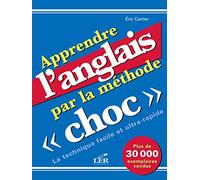 Apprendre l'anglais par la méthode "choc": La technique facile et ultra-rapide