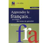 Apprendre le français-- pour traduire des textes de spécialité : domaines administratif, économique et juridique