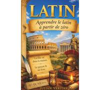Apprendre le Latin à partir de zéro: Guide étape par étape pour Les debutants absolus: 4