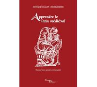 Apprendre le latin médiéval: Manuel pour grands commençants