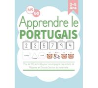 Apprendre le portugais - MS et GS : Plus de 100 activités pour accompagner les enfants de Moyenne et Grande Section de maternelle