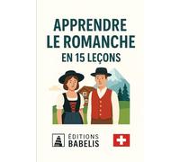 Apprendre le romanche en 15 leçons