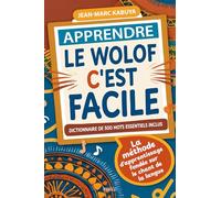 Apprendre le Wolof, c'est facile !: La méthode d'apprentissage fondée sur le chant de la langue