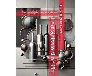 Apprendre les accords vins et mets: L'art vinicole simplifié