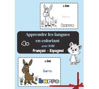 Apprendre les langues en coloriant Français - Espagnol: pour Enfants à partir de 4 Ans