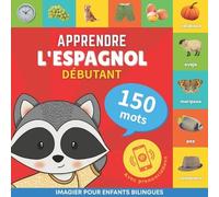 Apprendre l'espagnol - 150 mots avec prononciation - Débutant (Tascabile)