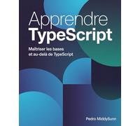 Apprendre TypeScript: Maîtriser les bases et au-delà de TypeScript