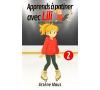 Apprends à patiner avec Lili 2: Les bases de la glisse