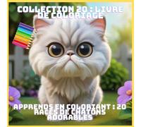 APPRENDS EN COLORIANT : 20 RACES DE CHATONS ADORABLES