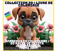APPRENDS EN COLORIANT : 20 RACES DE CHIOTS ADORABLES TOME II