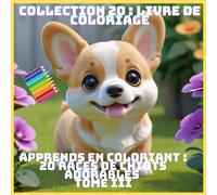 APPRENDS EN COLORIANT : 20 RACES DE CHIOTS ADORABLES TOME III