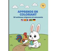 APPRENDS EN COLORIANT: 50 animaux mignons et amusants