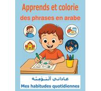 Apprends et colorie des phrases en arabe: Mes habitudes quotidiennes