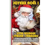 Apprends l’italien avec de belles histoires de Noël: Italien-Français Bilingue : un cadeau de Noël idéal pour petits et grands