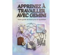 Apprenez à travailler avec Gemini: Votre guide de base pour le quotidien