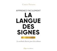 Apprenez facilement la langue des signes - Édition collector: Méthode illustrée pour bien débuter
