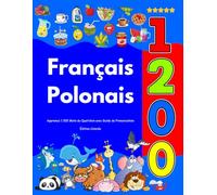 Apprenez Français Polonais : 1 200 Mots du Quotidien avec Guide de Prononciation: Édition Colorée