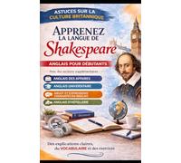 Apprenez la langue de Shakespeare: Anglais Pour Débutants
