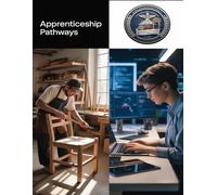 Apprenticeship Pathways - Skilled Trades Book: The Timeless Path to Competence, Confidence, and Community in a Digital Age