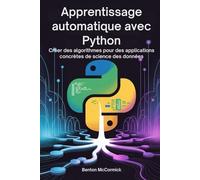 Apprentissage automatique avec Python: Créer des algorithmes pour des applications concrètes de science des données
