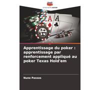 Apprentissage du poker : apprentissage par renforcement appliqué au poker Texas Hold'em