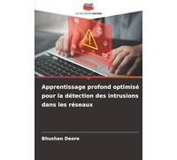 Apprentissage profond optimisé pour la détection des intrusions dans les réseaux