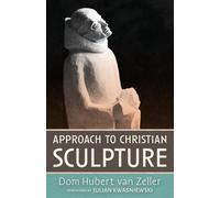 Approach to Christian Sculpture - Zeller Dom Hubert van