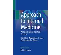 Approach to Internal Medicine: A Practical Guide to Problem Solving: A Resource Book for Clinical Practice