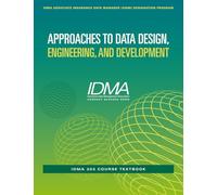 Approaches to Data Design, Engineering, and Development: IDMA 203 Course Textbook