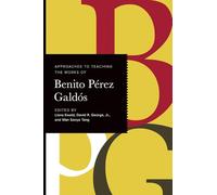 Approaches to Teaching the Works of Benito Pérez Galdós