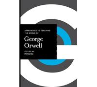 Approaches to Teaching the Works of George Orwell