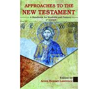 Approaches to the New Testament - 2nd Edition (With additional 2 new Chapters)