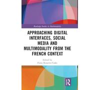 Approaching Digital Interfaces, Social Media and Multimodality from the French Context