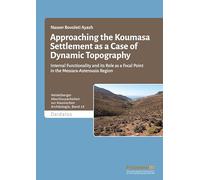 Approaching the Koumasa Settlement as a Case of Dynamic Topography: Internal Functionality and its Role as a Focal Point in the Messara-Asterousia Region