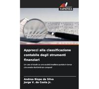 Approcci alla classificazione contabile degli strumenti finanziari: Un caso di studio su una società brasiliana quotata in borsa che emette titoli ibridi e/o composti