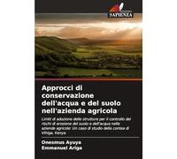 Approcci di conservazione dell'acqua e del suolo nell'azienda agricola: Limiti di adozione delle strutture per il controllo dei rischi di erosione del ... caso di studio della contea di Vihiga, Kenya
