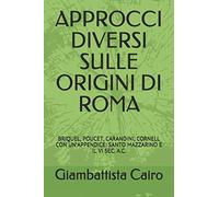 APPROCCI DIVERSI SULLE ORIGINI DI ROMA: BRIQUEL, POUCET, CARANDINI, CORNELL CON UN’APPENDICE: SANTO MAZZARINO E IL VI SEC. A.C.