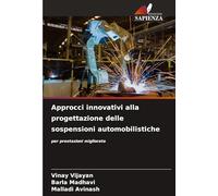 Approcci innovativi alla progettazione delle sospensioni automobilistiche: per prestazioni migliorate