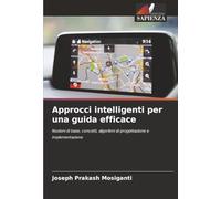 Approcci intelligenti per una guida efficace: Nozioni di base, concetti, algoritmi di progettazione e implementazione