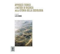 Approcci teorici e metodi di ricerca nella storia della sociologia
