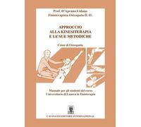 Approccio alla kinesiterapia e le sue metodiche. Cenni di osteopatia. Manu...