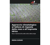 Approccio climatologico al fattore di risposta della resa e all'impronta idrica: Resa e impronta idrica della coltura della senape