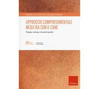 Approccio comportamentale negli IAA con il cane. Strategie, training e strumenti operativi