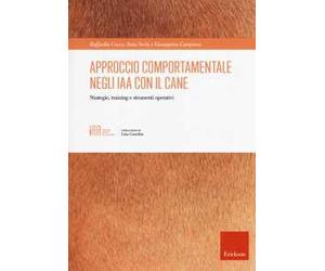 Approccio comportamentale negli IAA con il cane. Strategie, training e strumenti operativi