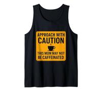 Approccio con cautela Questa Mamma Potrebbe Non Essere caffè con Caffeina Canotta