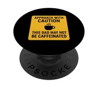 Approccio con cautela Questo papà potrebbe non essere caffè con caffeina PopSockets PopGrip Adesivo