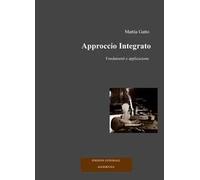 Approccio integrato. Fondamenti e applicazione. Ediz. integrale