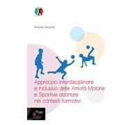 Approccio interdisciplinare e inclusivo delle attività motorie e sportive adattate nei contesti formativi