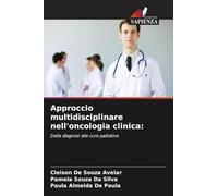 Approccio multidisciplinare nell'oncologia clinica:: Dalla diagnosi alle cure palliative