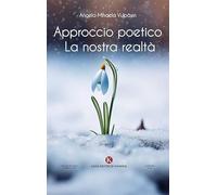 Approccio poetico. La nostra realtà